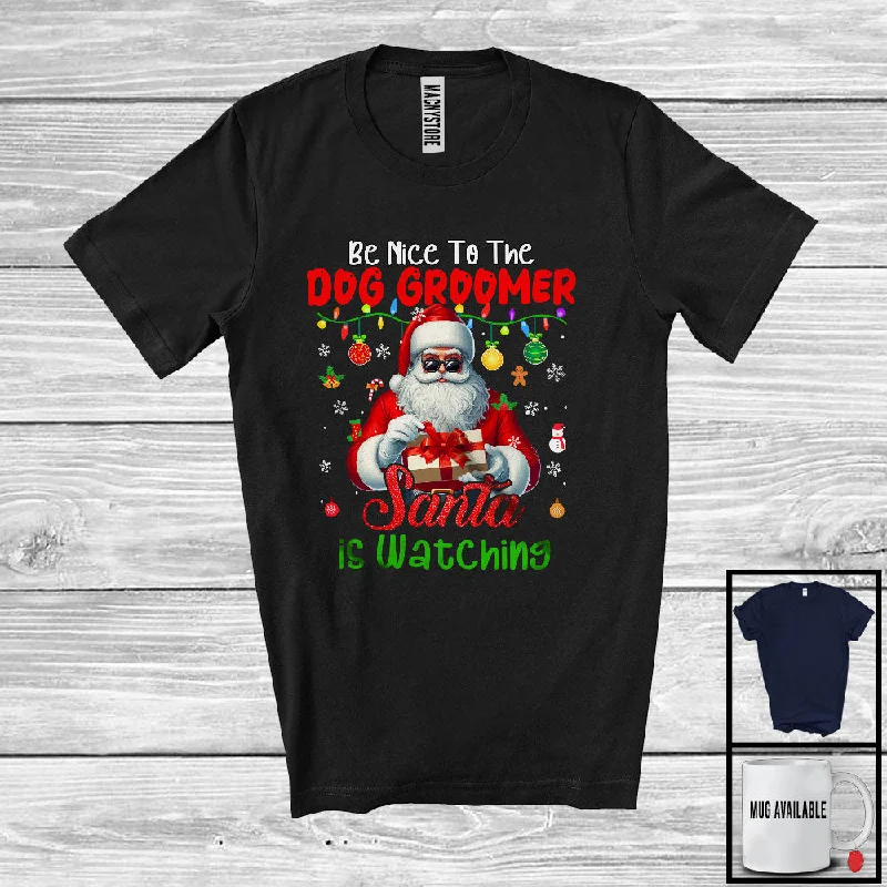 Be Nice To The Dog Groomer; Awesome Christmas Santa Jobs Proud; Women Family Group T-Shirt Cotton Fabric Linen Fabric Terry Fabric Be Nice To The Dog Groomer; Awesome Christmas Santa Jobs Proud; Women Family Group T-Shirt Cotton Fabric Linen Fabric Terry Fabric