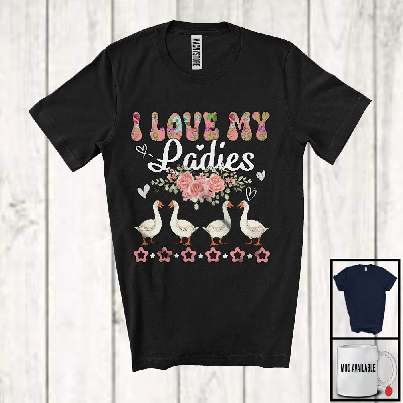 I Love My Ladies; Humorous Farmer Gooses Flowers; Women Farm Animal Lover T-Shirt Striped Floral Plaid