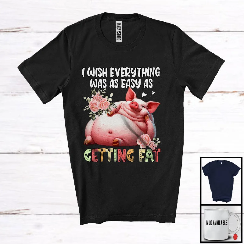 Wish Everything Easy As Getting Fat, Humorous Fat Pig Sleeping, Matching Women Girls Group T-Shirt Notch Collar Peter Pan Collar Cowl Neck Wish Everything Easy As Getting Fat, Humorous Fat Pig Sleeping, Matching Women Girls Group T-Shirt Notch Collar Peter Pan Collar Cowl Neck