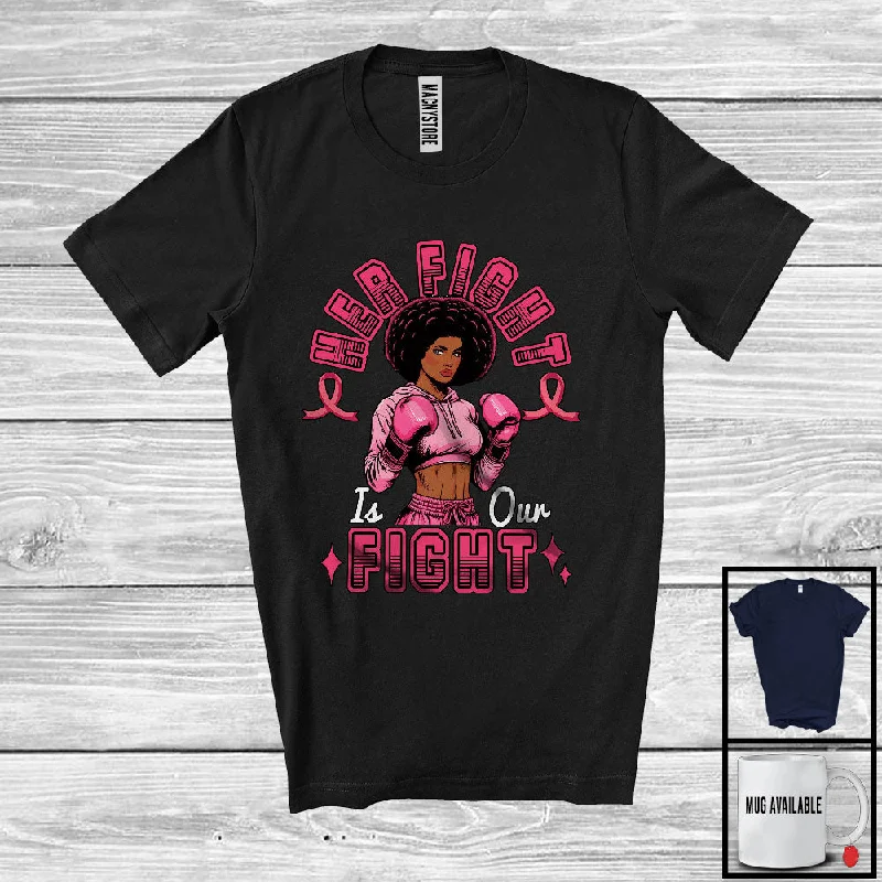 Her Fight Is Our Fight; Proud Breast Cancer Awareness Ribbon Warrior; Black Afro African Women Family T-Shirt Basic T-Shirt Crew Neck Short Sleeve