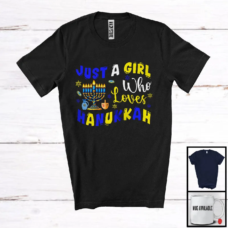 Just A Girl Who Loves Hanukkah; Wonderful Hanukkah Menorah Lights; Girls Women Family Group T-Shirt Terry Blend Velvet Blend Canvas Blend